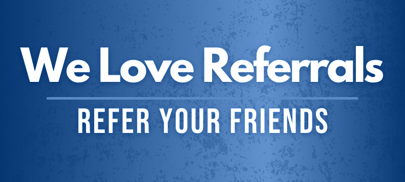 We Love Referrals